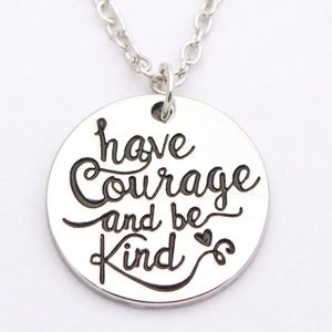 Have Courage And Be Kind Stainless Steel Necklace